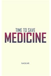 Time to Save Medicine