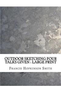 Outdoor Sketching Four Talks Given