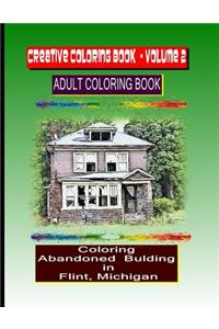 Creative Coloring Book-Volume 2. Abandoned Buildings in the City of Flint Mi: Abandoned Buildings in the City of Flint Michigan