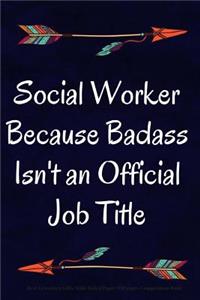 Social Worker Because Badass Isn't an Official Job Title