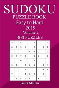 300 Easy to Hard Sudoku Puzzle Book 2019