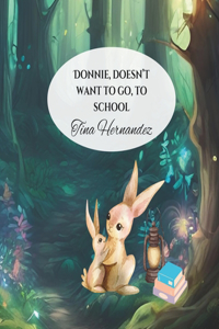 Donnie Doesn't Want To Go To School
