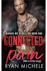 Connected in Pain (Ravage MC Rebellion Series Book One)