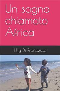 Un Sogno Chiamato Africa