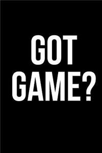 Got Game?