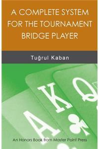 A Complete System for the Tournament Bridge Player