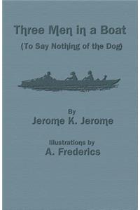 Three Men in a Boat (to Say Nothing of the Dog)