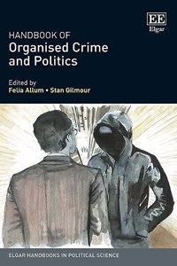 Handbook of Organised Crime and Politics