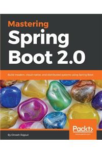 Mastering Spring Boot 2.0