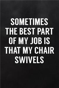 Sometimes the Best Part of My Job Is That the Chair Swivels