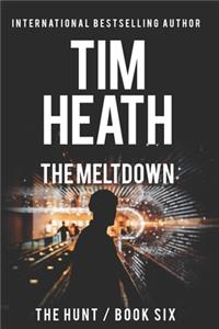 The Meltdown (The Hunt series Book 6)