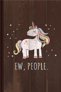 Ew People Cute Unicorn Journal Notebook