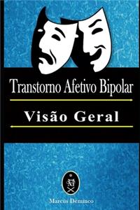 Transtorno Afetivo Bipolar - Visão Geral