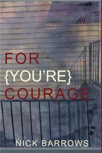For {you're} Courage