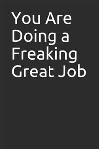 You Are Doing a Freaking Great Job