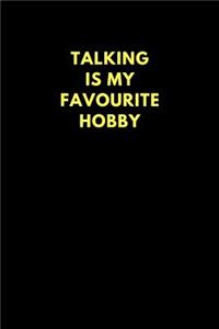 Talking Is My Favourite Hobby