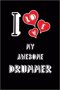 I Love My Awesome Drummer