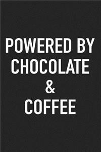 Powered by Chocolate and Coffee