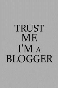 Trust Me I'm a Blogger