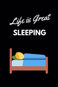 Life Is Great Sleeping