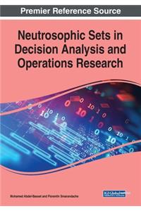Neutrosophic Sets in Decision Analysis and Operations Research