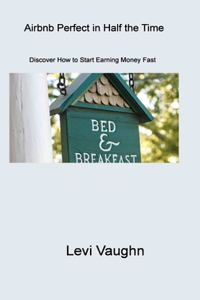 Airbnb Perfect in Half the Time