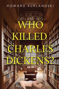 Who Killed Charles Dickens?