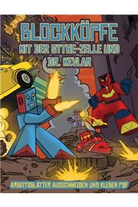 Arbeitsblätter Ausschneiden und Kleben PDF (Blockköpfe - mit der Sythe-Zelle und Dr. Kevlar)