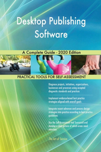 Desktop Publishing Software A Complete Guide - 2020 Edition