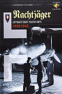 Nachtjager  Luftwaffe Night Fighter Units 1939-45