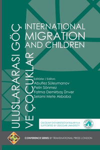 International Migration and Children - Uluslararasi Göç Ve Çocuklar