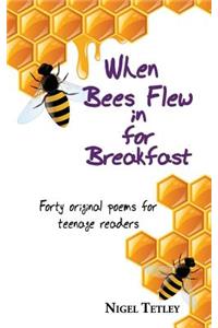 When bees flew in for breakfast