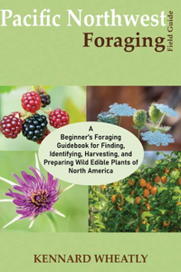 Pacific Northwest Foraging Field Guide