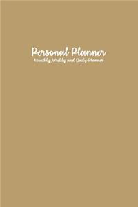 Personal Planner: Monthly, Weekly and Daily Planner: Beige Personal Planner: Planner Notebook 6 X 9, Yearly Planner, Monthly Planner, Weekly Planner, Daily Planner, Cute Planner, Planners and Organizers, Diary Planner, Personal Agenda Planner Organ