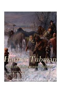 Harriet Tubman and the Underground Railroad