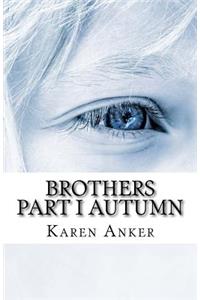 Brothers, Part I - Autumn