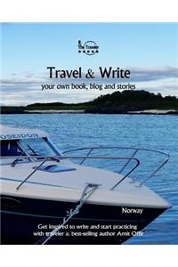 Travel & Write: Your Own Book, Blog and Stories - Norway - Get Inspired to Write and Start Practicing