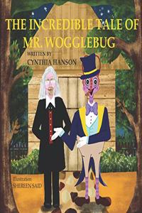 Incredible Tale of Mr. Wogglebug