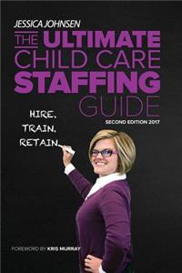 Ultimate Child Care Staffing Guide
