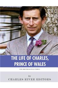 British Royal Family: The Life of Charles, Prince of Wales