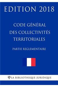 Code général des collectivités territoriales (2/2) Partie réglementaire