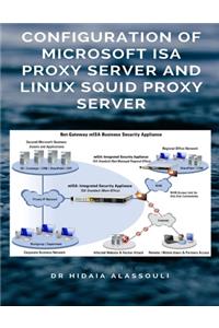 Configuration of Microsoft ISA Proxy Server and Linux Squid Proxy Server