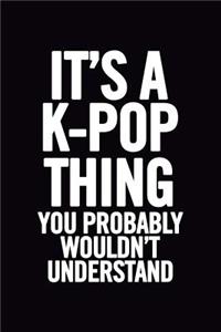 It's a K-Pop Thing You Wouldn't Understand
