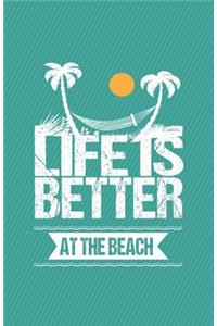 Life Is Better At The Beach Journal Notebook - Lined Pages