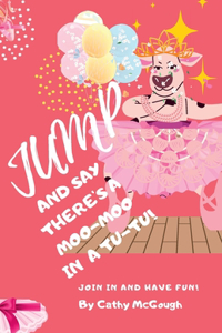 Jump for the Moo-Moo in a Tutu!