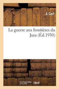 guerre aux frontières du Jura