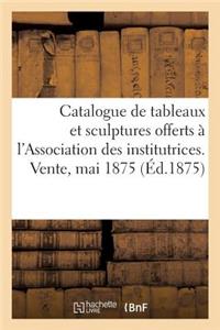 Catalogue de Tableaux Modernes Et Sculptures Offerts Par Divers Artistes