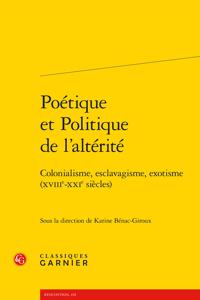 Poetique Et Politique de l'Alterite