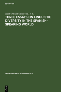 Three essays on linguistic diversity in the Spanish-speaking world