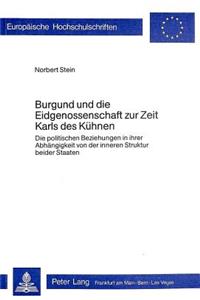 Burgund und die Eidgenossenschaft zur Zeit Karls des Kuehnen